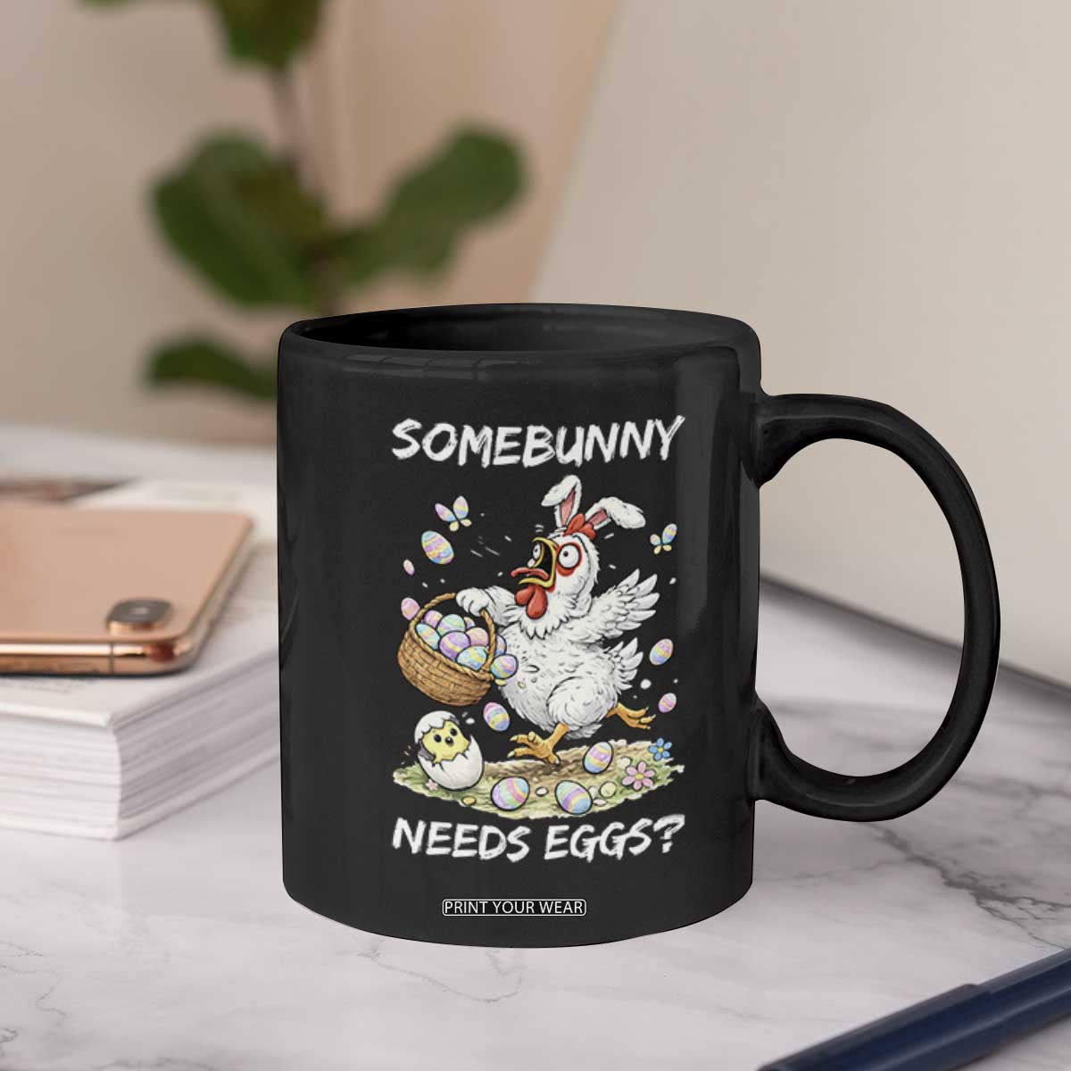 Funny Easter Chicken Bunny Ears Coffee Mug Somebunny Needs Eggs TS12 Print Your Wear