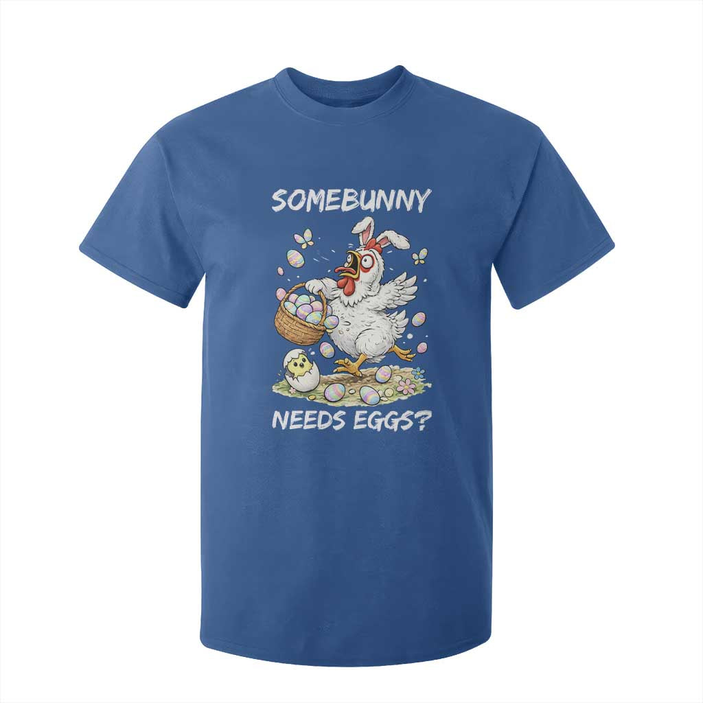 Funny Easter Chicken Bunny Ears T Shirt For Kid Somebunny Needs Eggs TS12 Royal Blue Print Your Wear