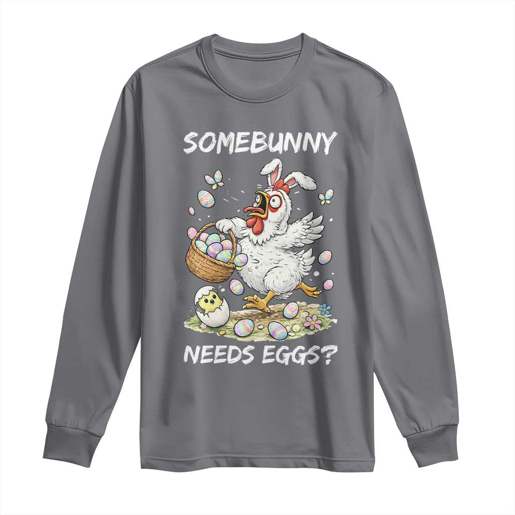 Funny Easter Chicken Bunny Ears Long Sleeve Shirt Somebunny Needs Eggs TS12 Charcoal Print Your Wear