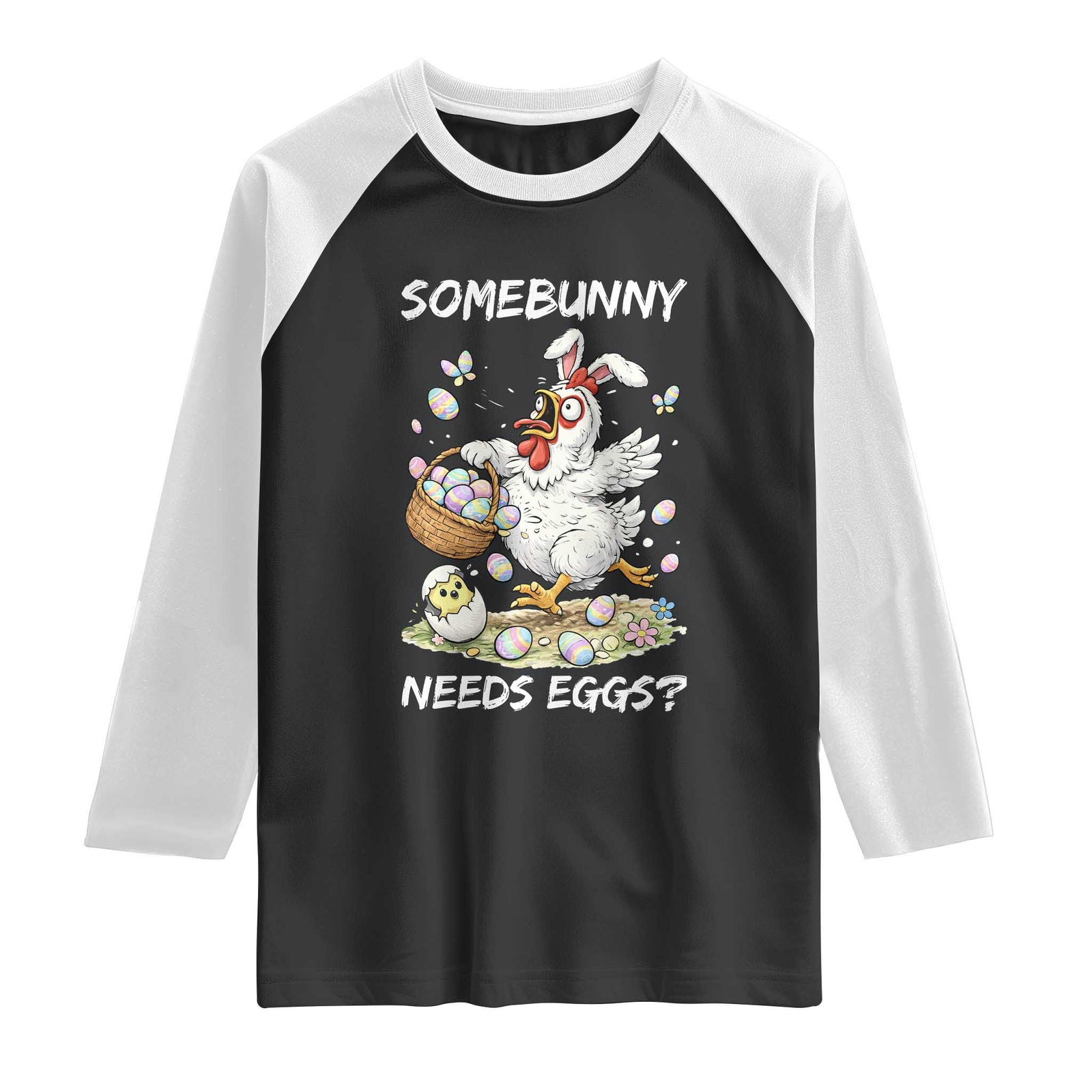 Funny Easter Chicken Bunny Ears Raglan Shirt Somebunny Needs Eggs TS12 Black White Print Your Wear
