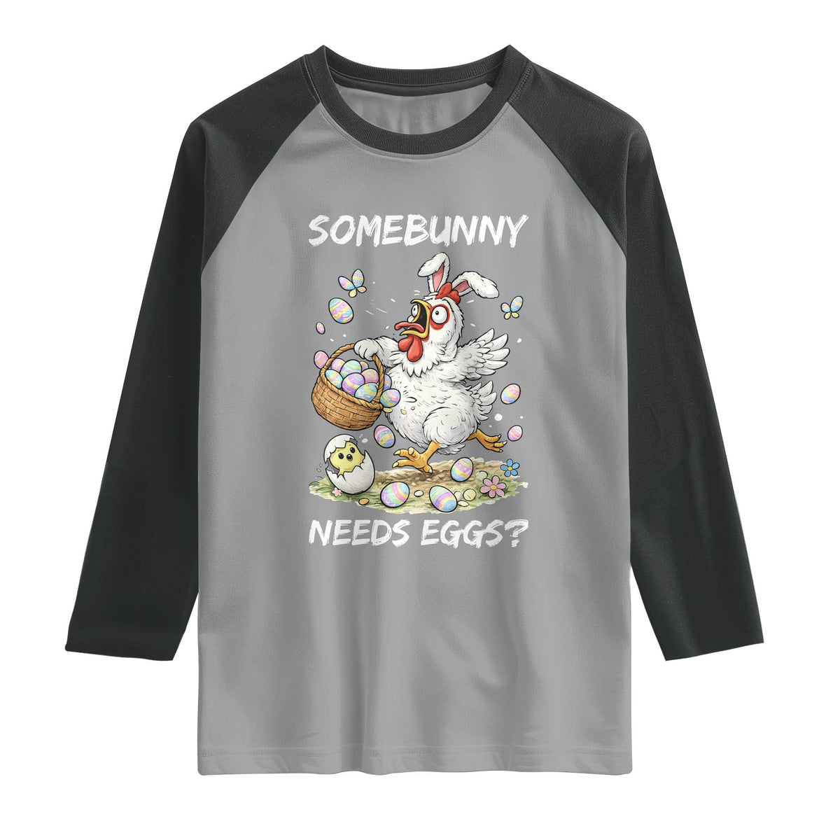 Funny Easter Chicken Bunny Ears Raglan Shirt Somebunny Needs Eggs TS12 Sport Gray Black Print Your Wear