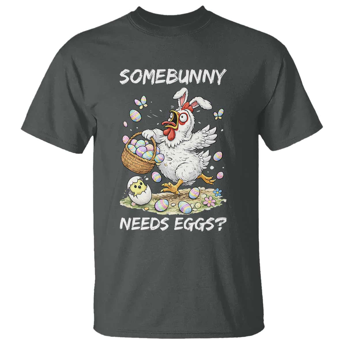 Funny Easter Chicken Bunny Ears T Shirt Somebunny Needs Eggs TS12 Dark Heather Print Your Wear