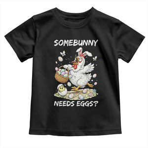 Funny Easter Chicken Bunny Ears Toddler T Shirt Somebunny Needs Eggs TS12 Black Print Your Wear
