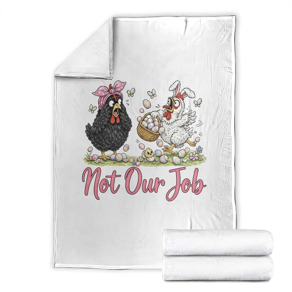 Funny Chicken Bunny Ears Throw Blanket Not Our Job Easter Gift TS12 White Print Your Wear