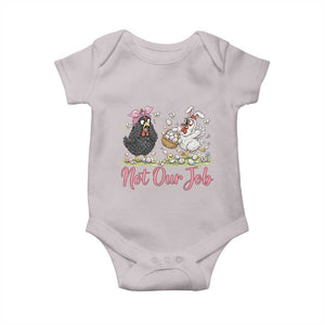 Funny Chicken Bunny Ears Baby Onesie Not Our Job Easter Gift TS12 Ice Gray Print Your Wear