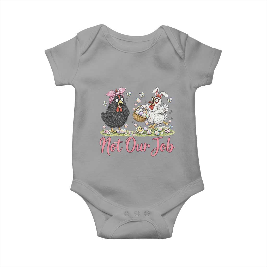 Funny Chicken Bunny Ears Baby Onesie Not Our Job Easter Gift TS12 Sport Gray Print Your Wear