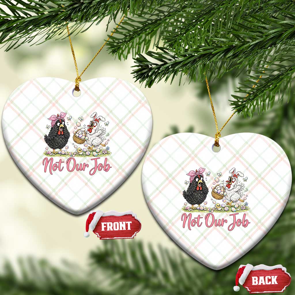 Funny Chicken Bunny Ears Ceramic Ornament Not Our Job Easter Gift TS12 Print Your Wear