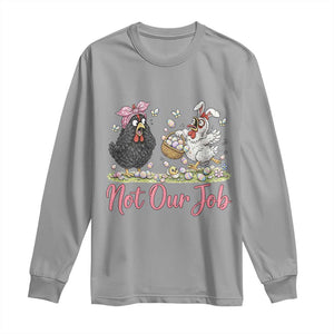 Funny Chicken Bunny Ears Long Sleeve Shirt Not Our Job Easter Gift TS12 Sport Gray Print Your Wear