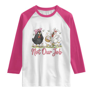 Funny Chicken Bunny Ears Raglan Shirt Not Our Job Easter Gift TS12 White Heliconia Print Your Wear