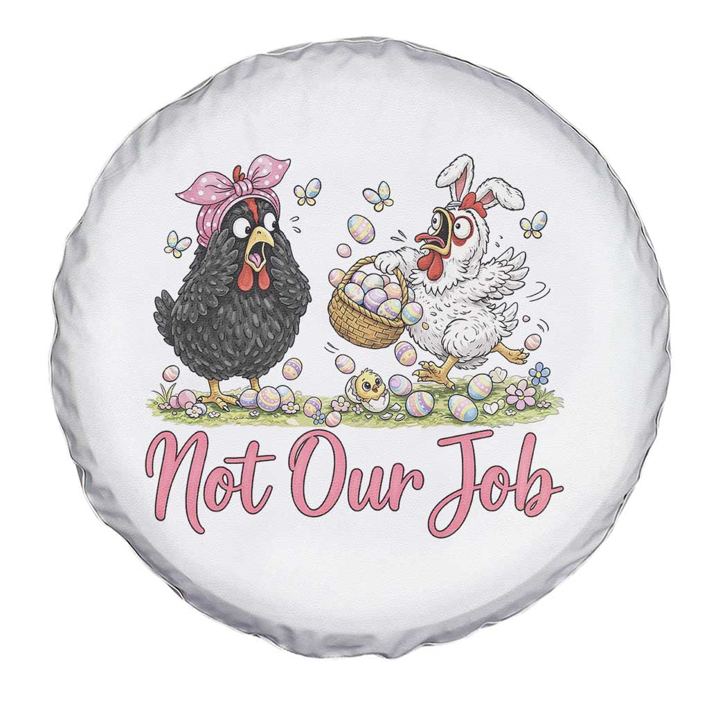 Funny Chicken Bunny Ears Spare Tire Cover Not Our Job Easter Gift TS12 Print Your Wear
