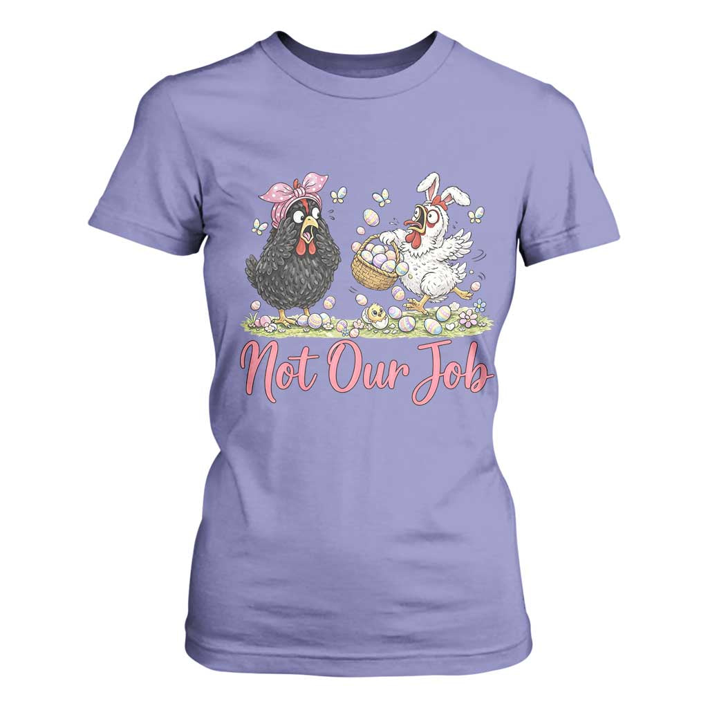 Funny Chicken Bunny Ears T Shirt For Women Not Our Job Easter Gift TS12 Violet Print Your Wear