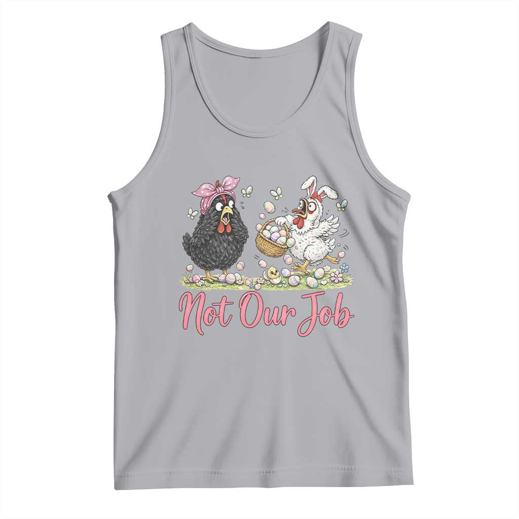 Funny Chicken Bunny Ears Tank Top Not Our Job Easter Gift TS12 Athletic Heather Print Your Wear