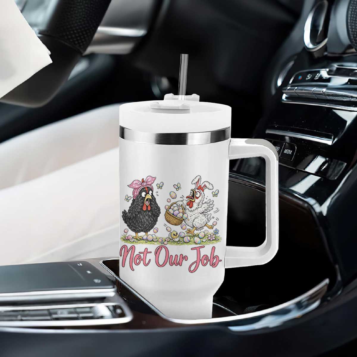 Funny Chicken Bunny Ears Tumbler With Handle Not Our Job Easter Gift TS12 Print Your Wear