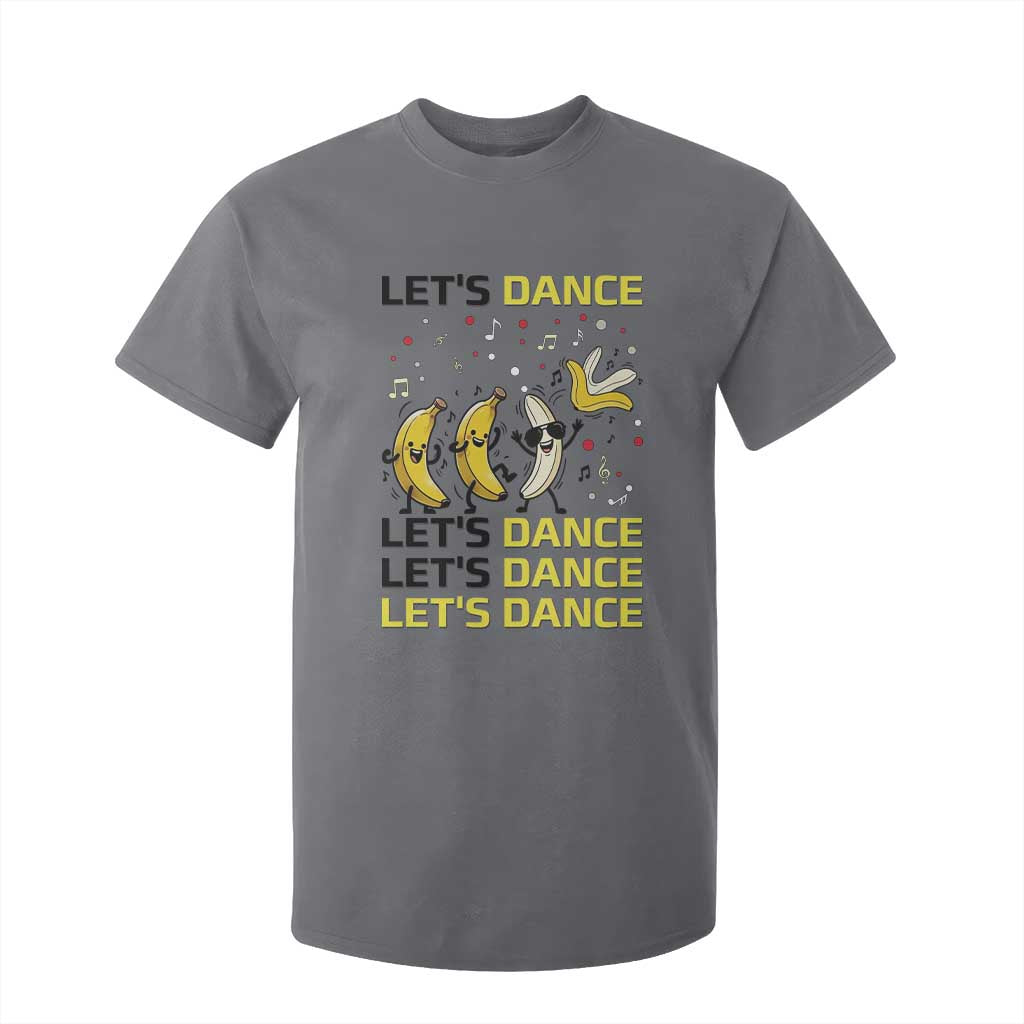 Funny Dancing Banana T Shirt For Kid Lets Dance Silly Meme Graphic TS12 Charcoal Print Your Wear