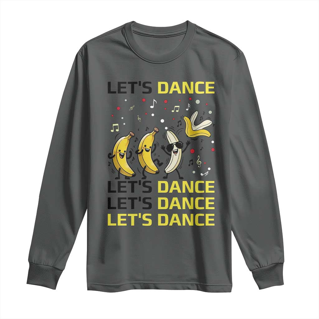 Funny Dancing Banana Long Sleeve Shirt Lets Dance Silly Meme Graphic TS12 Dark Heather Print Your Wear