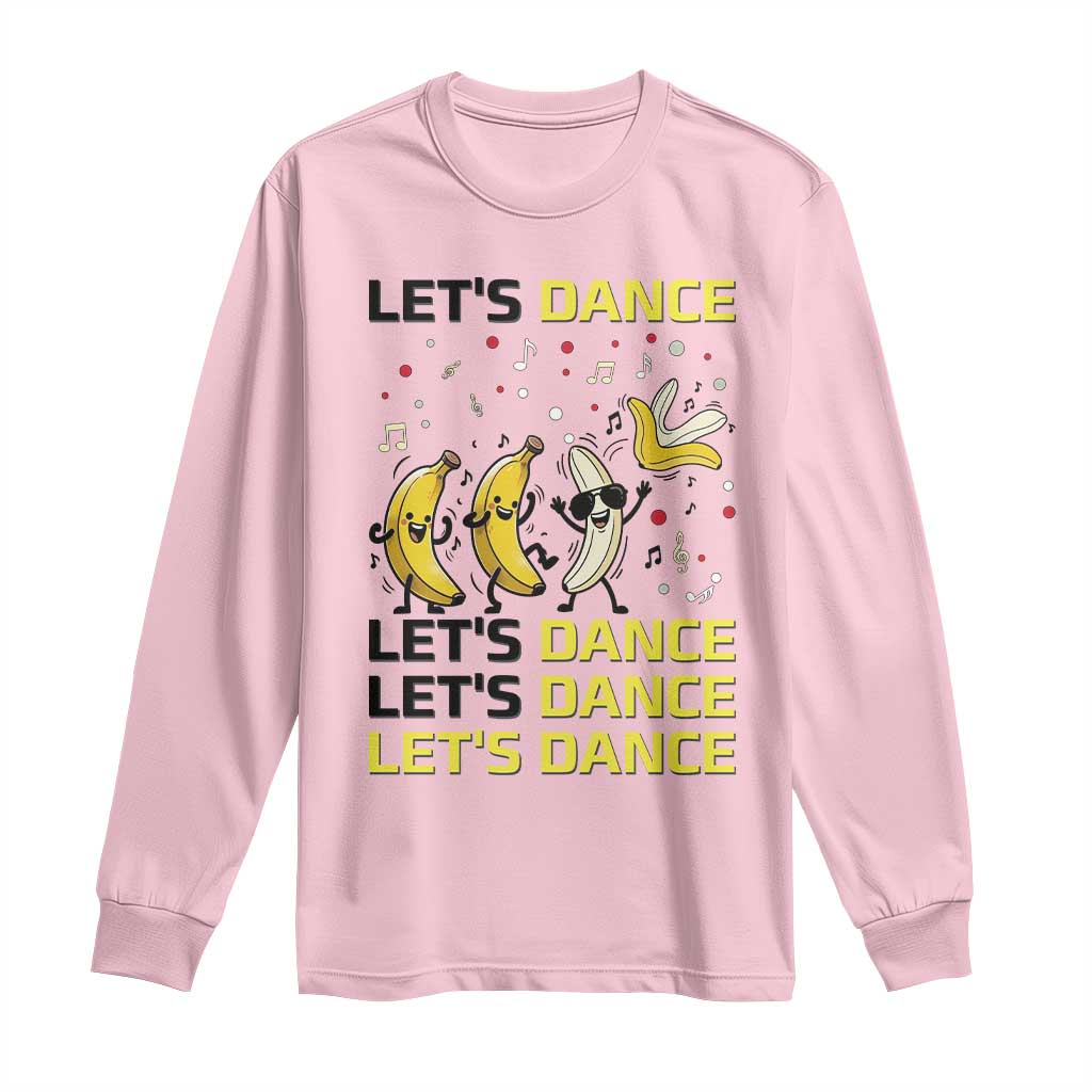 Funny Dancing Banana Long Sleeve Shirt Lets Dance Silly Meme Graphic TS12 Light Pink Print Your Wear