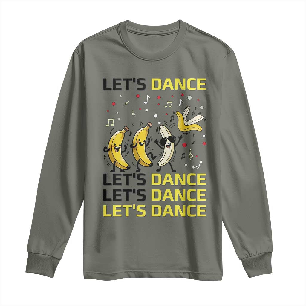 Funny Dancing Banana Long Sleeve Shirt Lets Dance Silly Meme Graphic TS12 Military Green Print Your Wear