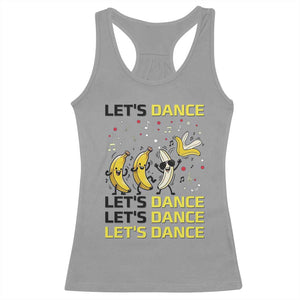 Funny Dancing Banana Racerback Tank Top Lets Dance Silly Meme Graphic TS12 Sport Gray Print Your Wear