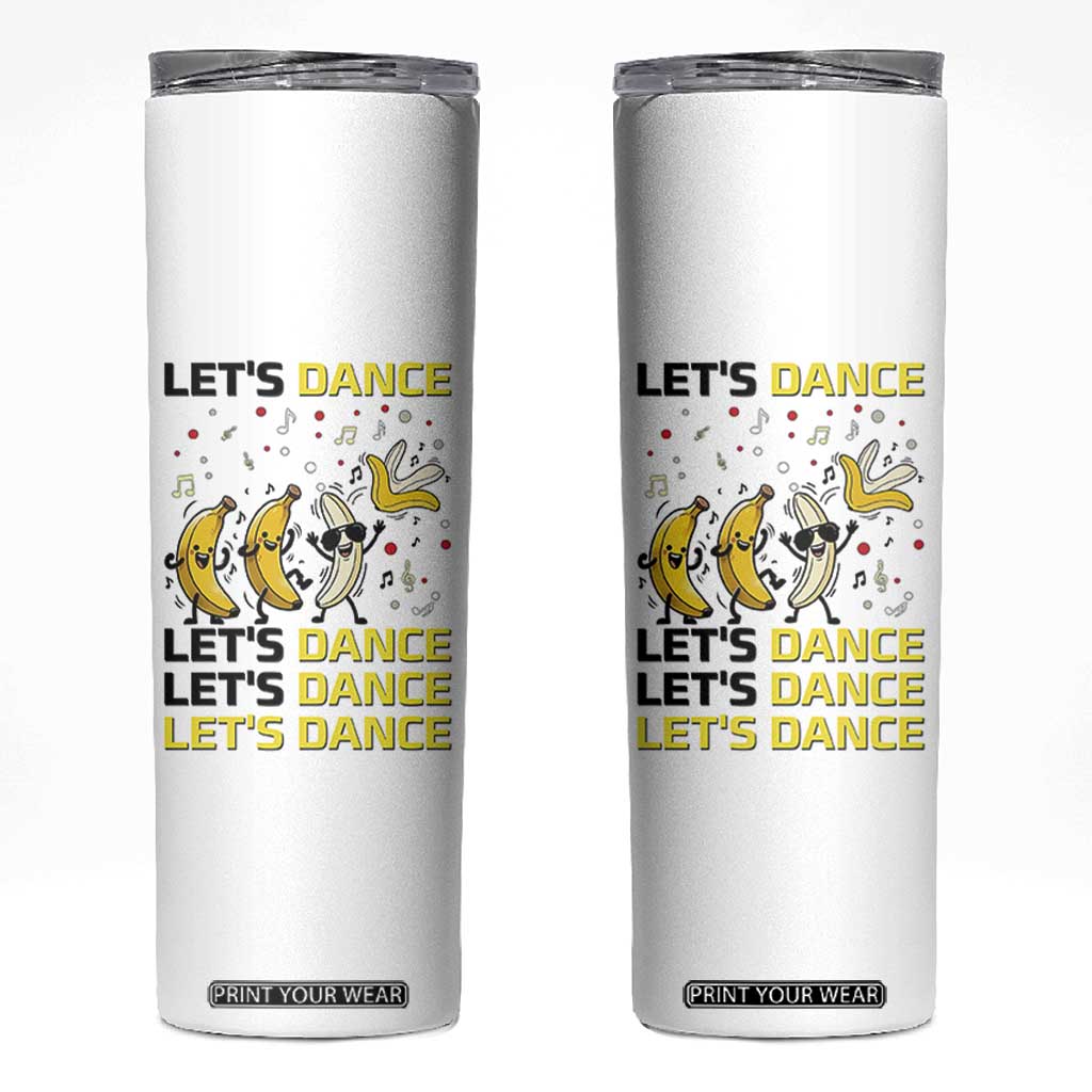Funny Dancing Banana Skinny Tumbler Lets Dance Silly Meme Graphic TS12 White Print Your Wear