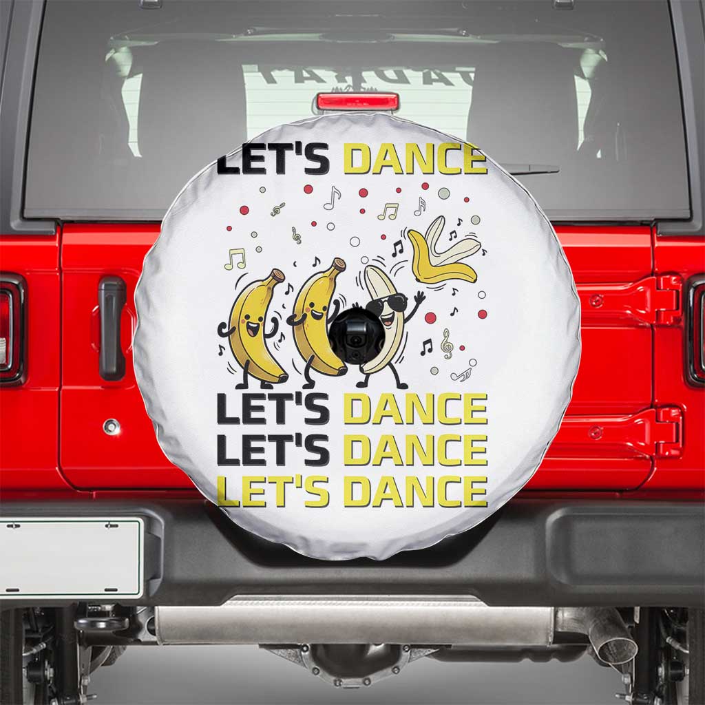Funny Dancing Banana Spare Tire Cover Lets Dance Silly Meme Graphic TS12 White Print Your Wear