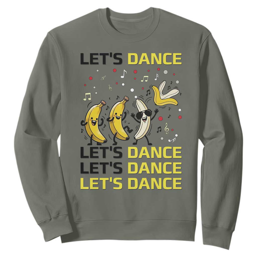 Funny Dancing Banana Sweatshirt Lets Dance Silly Meme Graphic TS12 Military Green Print Your Wear
