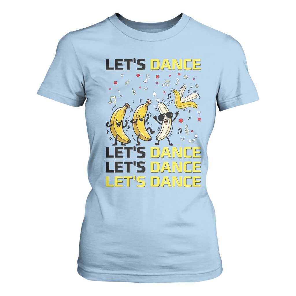 Funny Dancing Banana T Shirt For Women Lets Dance Silly Meme Graphic TS12 Light Blue Print Your Wear