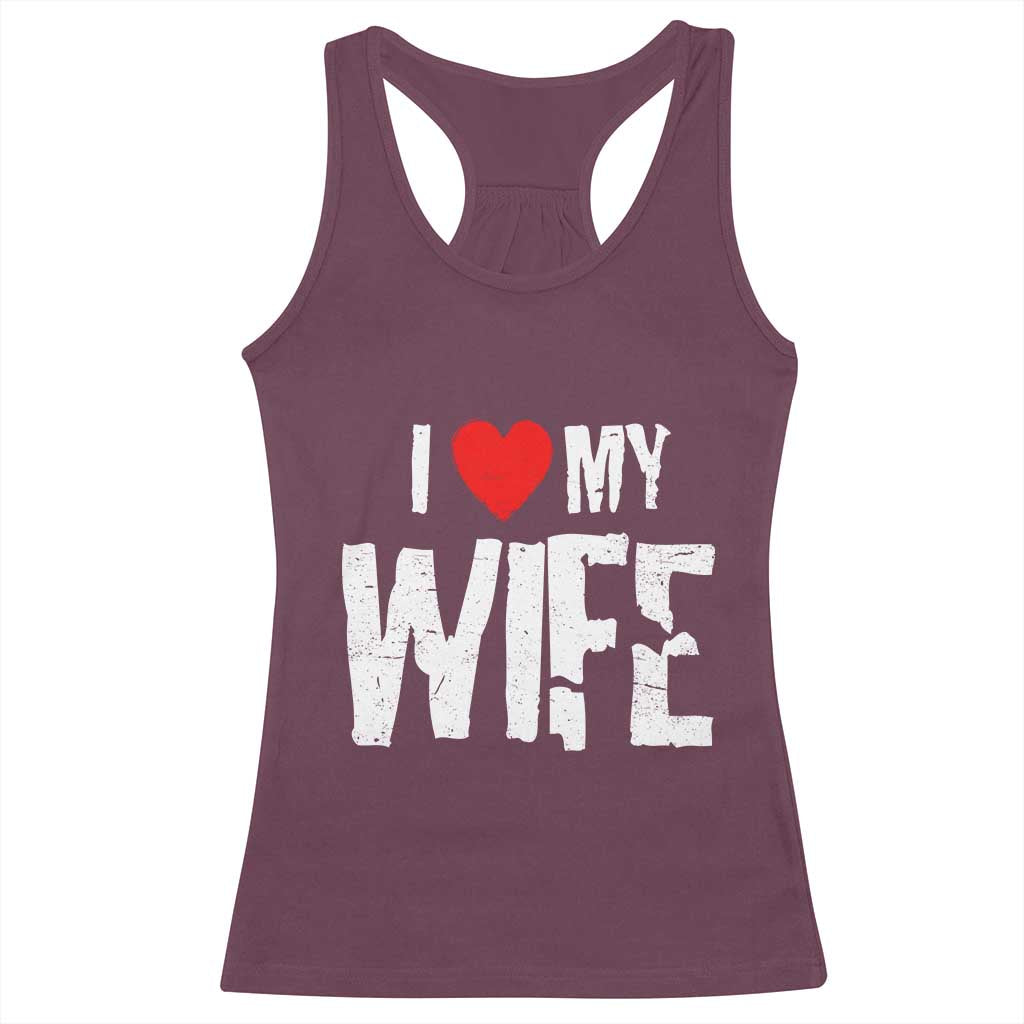 Funny Husband Gift Racerback Tank Top I Love My Wife TS12 Maroon Print Your Wear