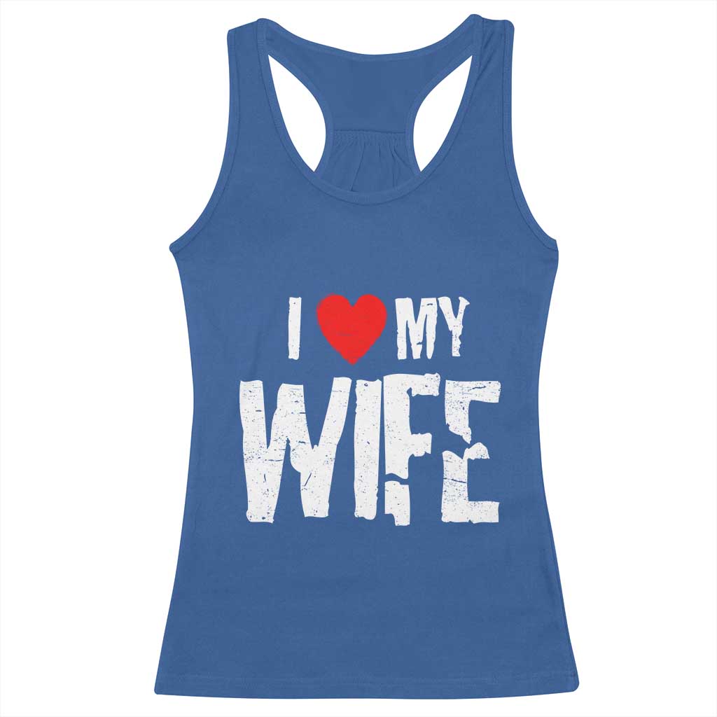 Funny Husband Gift Racerback Tank Top I Love My Wife TS12 Royal Blue Print Your Wear