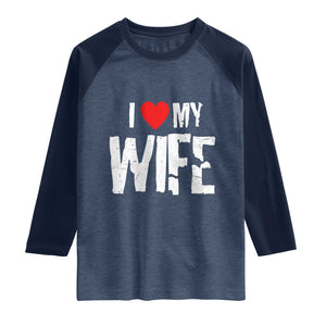 Funny Husband Gift Raglan Shirt I Love My Wife TS12 Heather Denim Navy Print Your Wear