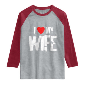 Funny Husband Gift Raglan Shirt I Love My Wife TS12 Heather Gray Heather Red Print Your Wear