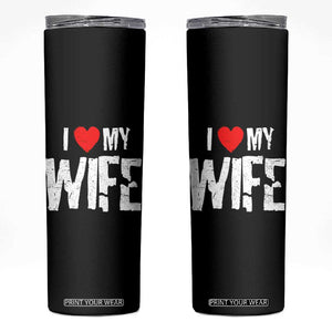 Funny Husband Gift Skinny Tumbler I Love My Wife TS12 Black Print Your Wear
