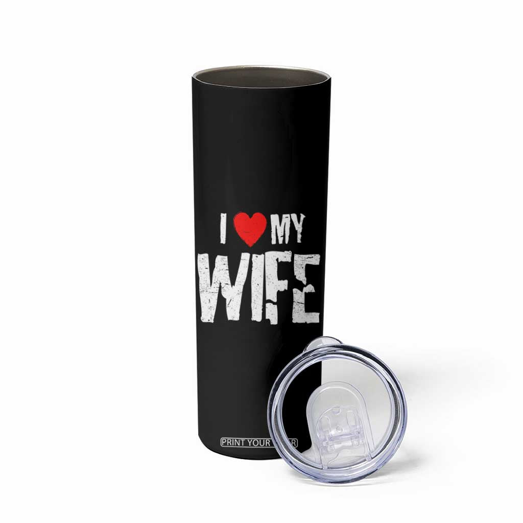 Funny Husband Gift Skinny Tumbler I Love My Wife TS12 Print Your Wear
