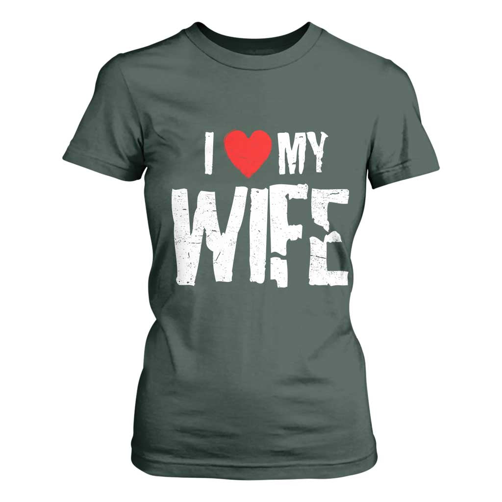 Funny Husband Gift T Shirt For Women I Love My Wife TS12 Dark Forest Green Print Your Wear