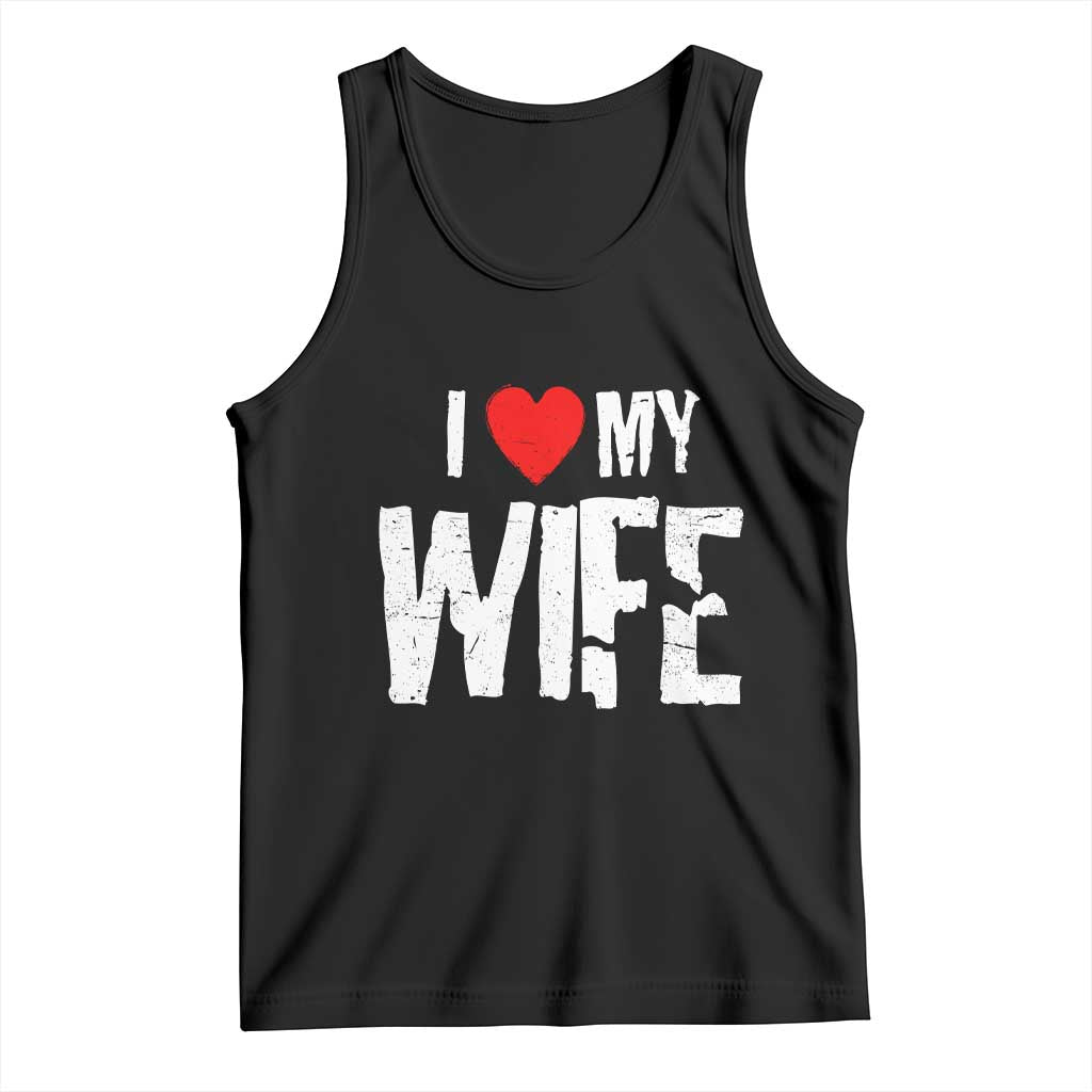 Funny Husband Gift Tank Top I Love My Wife TS12 Black Print Your Wear