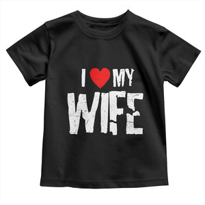 Funny Husband Gift Toddler T Shirt I Love My Wife TS12 Black Print Your Wear