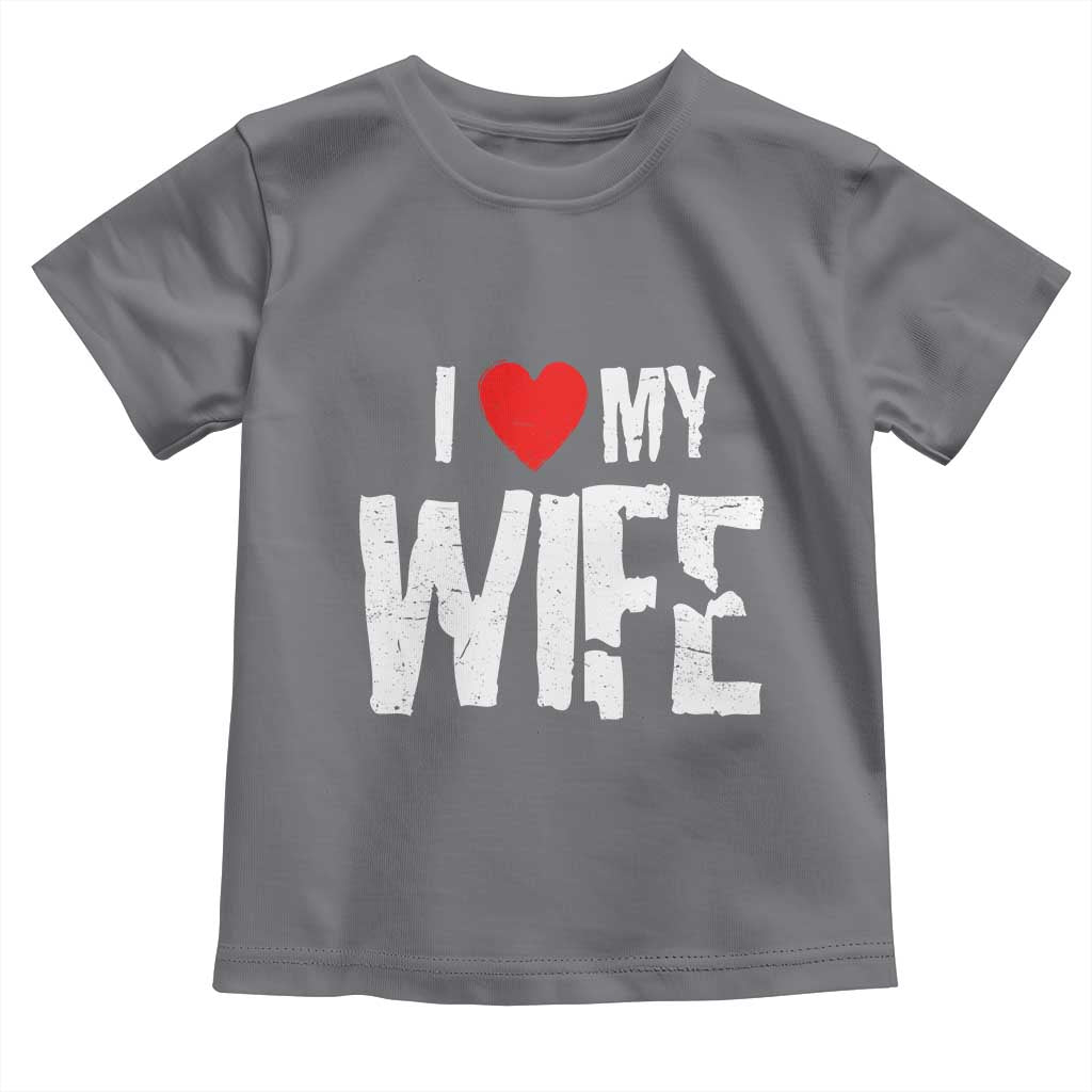 Funny Husband Gift Toddler T Shirt I Love My Wife TS12 Charcoal Print Your Wear