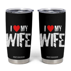 Funny Husband Gift Tumbler Cup I Love My Wife TS12 Black Print Your Wear