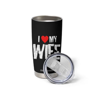 Funny Husband Gift Tumbler Cup I Love My Wife TS12 Print Your Wear