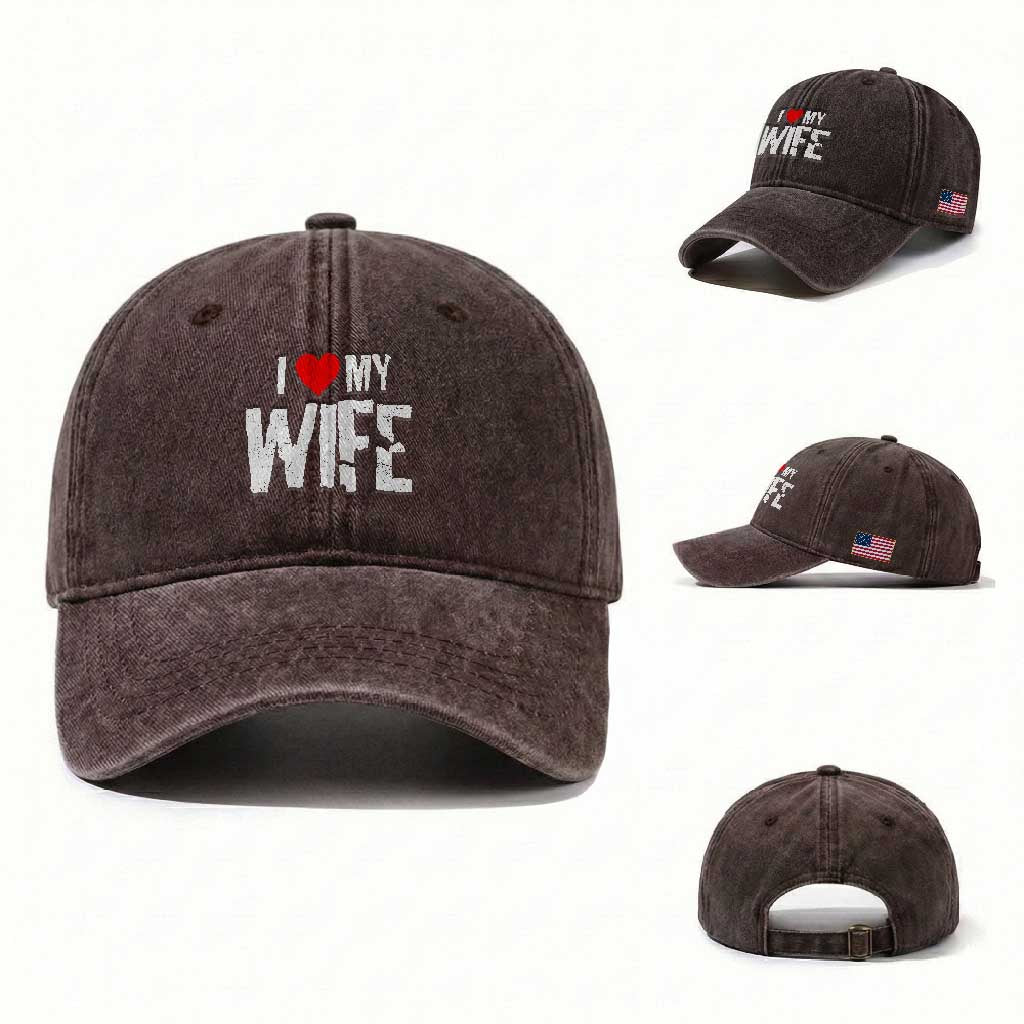 Funny Husband Gift Washed Cotton Baseball Cap I Love My Wife TS12 Washed Cap Universal Fit Dark Brown Print Your Wear