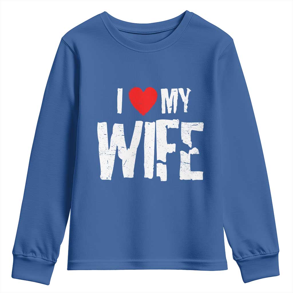 Funny Husband Gift Youth Sweatshirt I Love My Wife TS12 Royal Blue Print Your Wear