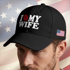 Funny Marriage Gift Baseball Cap I Love My Wife TS12 Print Your Wear