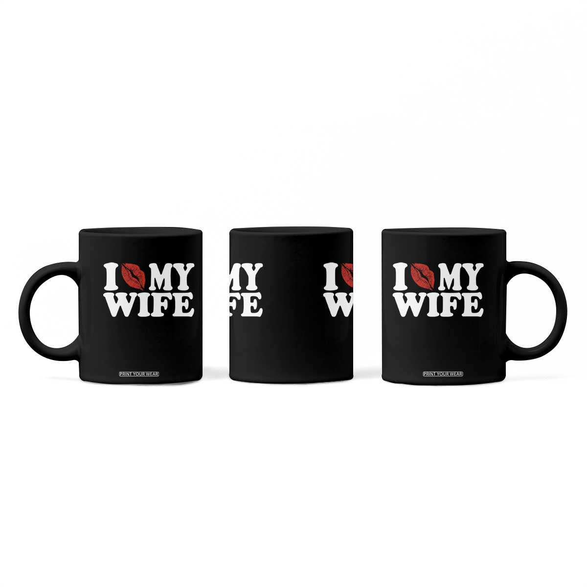 Funny Marriage Gift Coffee Mug I Love My Wife TS12 Print Your Wear