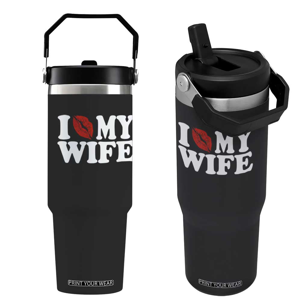 Funny Marriage Gift Flip Straw Tumbler I Love My Wife TS12 One Size: 30 oz Black Print Your Wear
