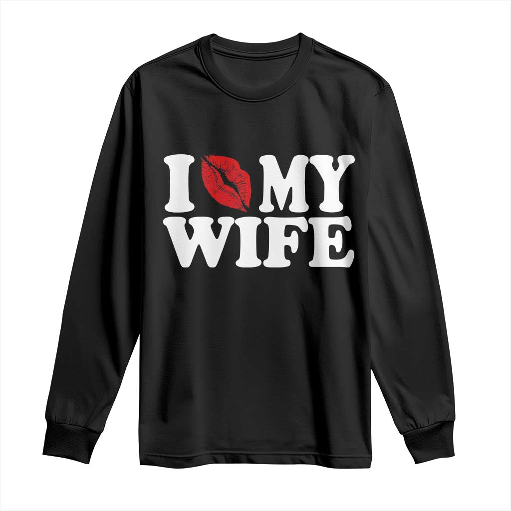Funny Marriage Gift Long Sleeve Shirt I Love My Wife TS12 Black Print Your Wear