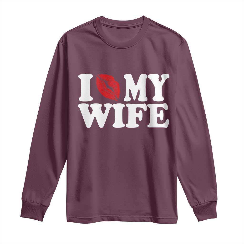 Funny Marriage Gift Long Sleeve Shirt I Love My Wife TS12 Maroon Print Your Wear
