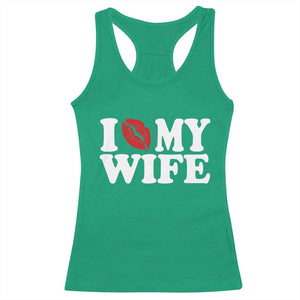 Funny Marriage Gift Racerback Tank Top I Love My Wife TS12 Irish Green Print Your Wear
