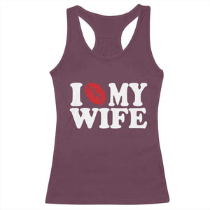 Funny Marriage Gift Racerback Tank Top I Love My Wife TS12 Maroon Print Your Wear