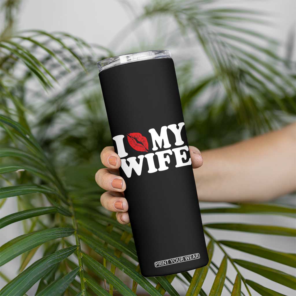 Funny Marriage Gift Skinny Tumbler I Love My Wife TS12 Print Your Wear