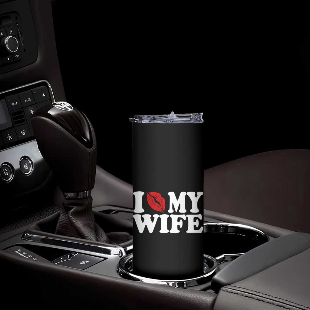 Funny Marriage Gift Skinny Tumbler I Love My Wife TS12 Print Your Wear
