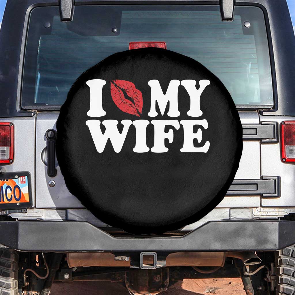Funny Marriage Gift Spare Tire Cover I Love My Wife TS12 No hole Black Print Your Wear
